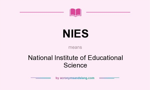 What does NIES mean? It stands for National Institute of Educational Science