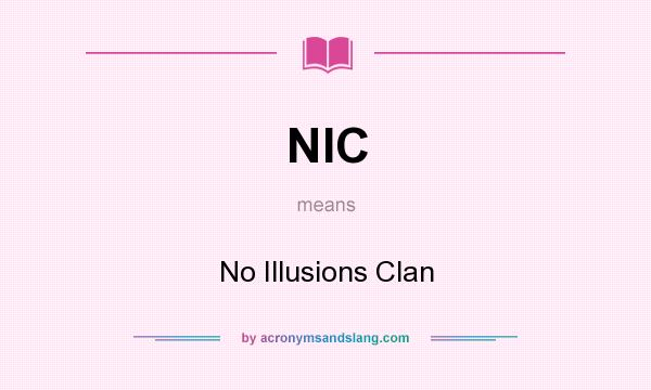 What does NIC mean? It stands for No Illusions Clan