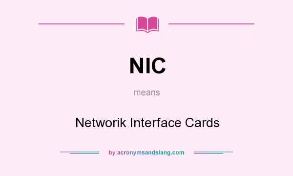 What does NIC mean? It stands for Networik Interface Cards