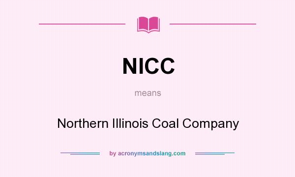 What does NICC mean? It stands for Northern Illinois Coal Company