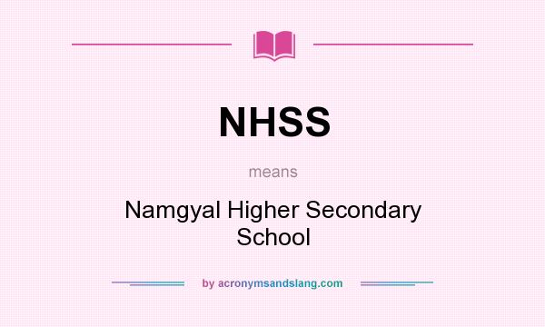 What does NHSS mean? It stands for Namgyal Higher Secondary School