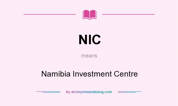 What does NIC mean? It stands for Namibia Investment Centre