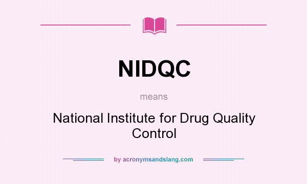 What does NIDQC mean? It stands for National Institute for Drug Quality Control