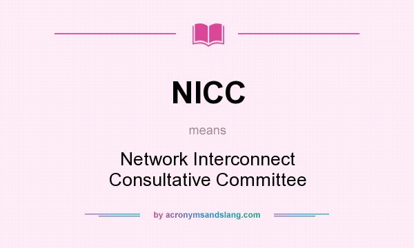 What does NICC mean? It stands for Network Interconnect Consultative Committee