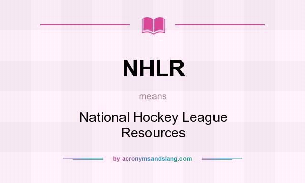 What does NHLR mean? It stands for National Hockey League Resources