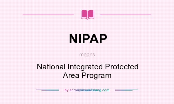 What does NIPAP mean? It stands for National Integrated Protected Area Program