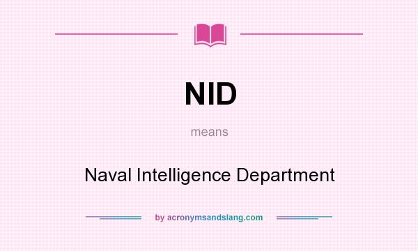 What does NID mean? It stands for Naval Intelligence Department