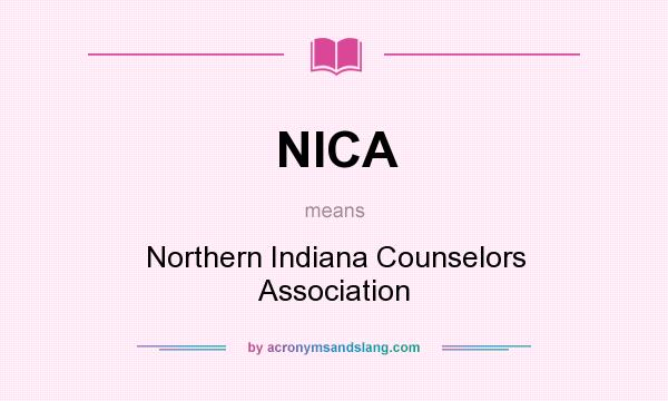 What does NICA mean? It stands for Northern Indiana Counselors Association