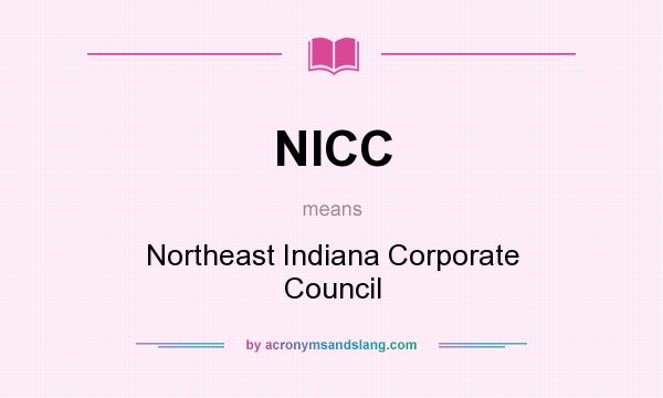 What does NICC mean? It stands for Northeast Indiana Corporate Council