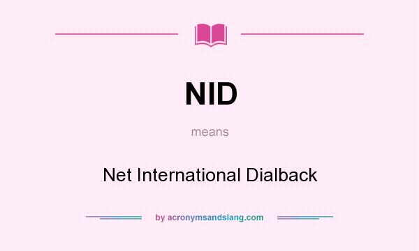 What does NID mean? It stands for Net International Dialback