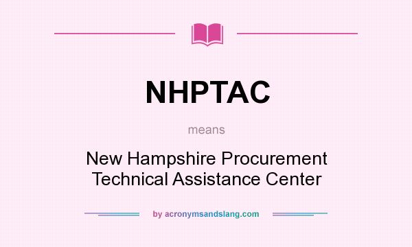 What does NHPTAC mean? It stands for New Hampshire Procurement Technical Assistance Center