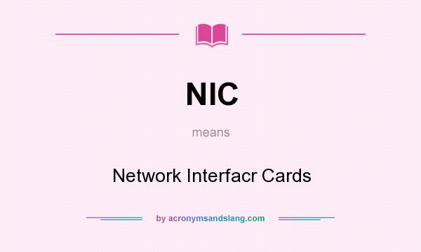What does NIC mean? It stands for Network Interfacr Cards