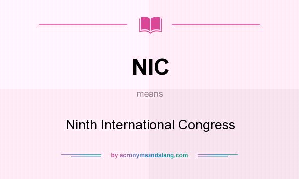 What does NIC mean? It stands for Ninth International Congress