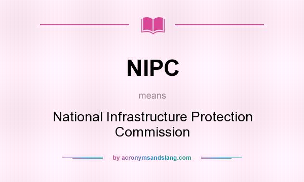 What does NIPC mean? It stands for National Infrastructure Protection Commission