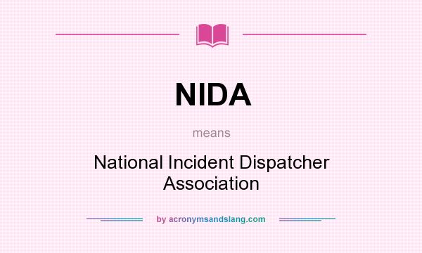 What does NIDA mean? It stands for National Incident Dispatcher Association