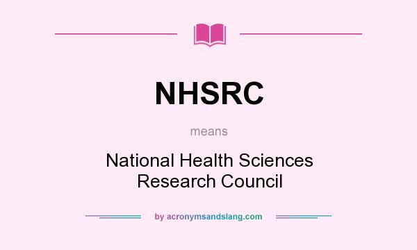 What does NHSRC mean? It stands for National Health Sciences Research Council