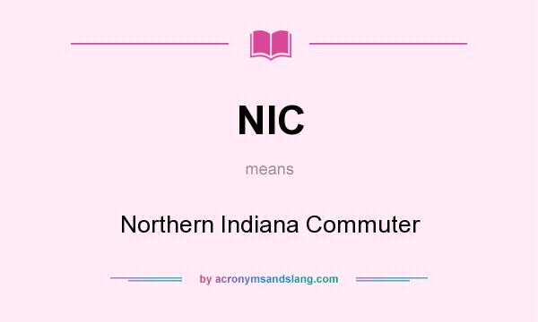 What does NIC mean? It stands for Northern Indiana Commuter