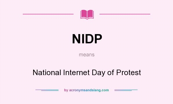 What does NIDP mean? It stands for National Internet Day of Protest
