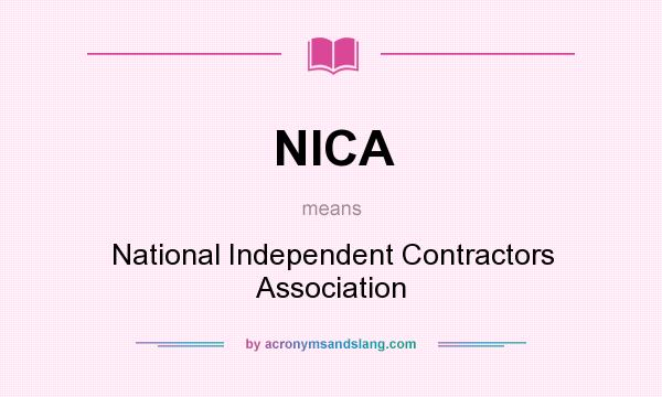 What does NICA mean? It stands for National Independent Contractors Association