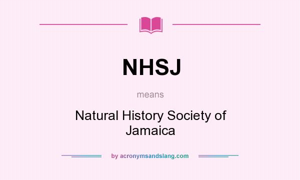 What does NHSJ mean? It stands for Natural History Society of Jamaica