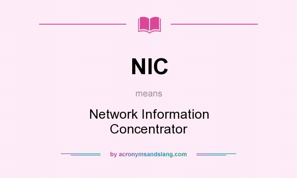 What does NIC mean? It stands for Network Information Concentrator