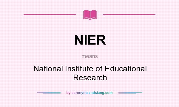 What does NIER mean? It stands for National Institute of Educational Research