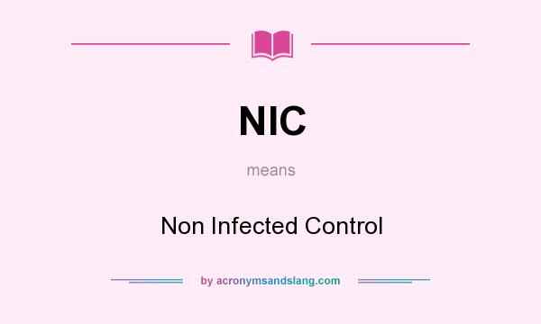 What does NIC mean? It stands for Non Infected Control