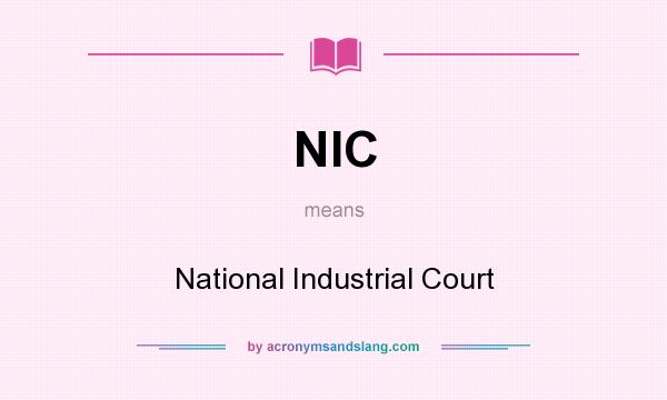 What does NIC mean? It stands for National Industrial Court