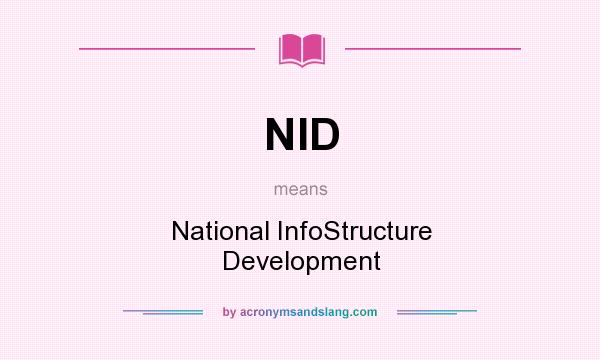 What does NID mean? It stands for National InfoStructure Development