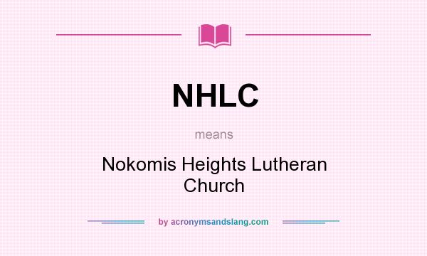 What does NHLC mean? It stands for Nokomis Heights Lutheran Church