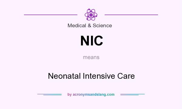 What does NIC mean? It stands for Neonatal Intensive Care