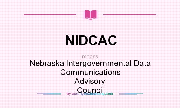 What does NIDCAC mean? It stands for Nebraska Intergovernmental Data Communications Advisory Council