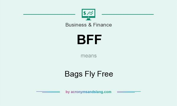 What does BFF mean? It stands for Bags Fly Free