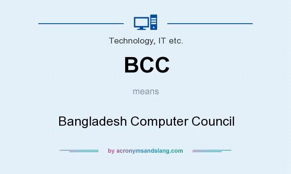 What does BCC mean? It stands for Bangladesh Computer Council
