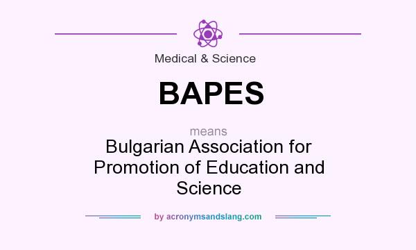 What does BAPES mean? It stands for Bulgarian Association for Promotion of Education and Science