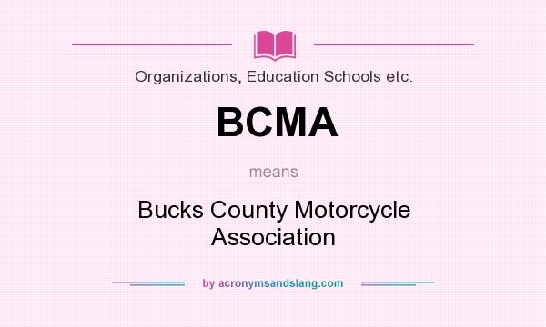 What does BCMA mean? It stands for Bucks County Motorcycle Association