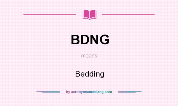 What does BDNG mean? It stands for Bedding