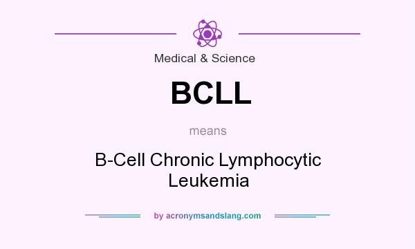 What does BCLL mean? It stands for B-Cell Chronic Lymphocytic Leukemia