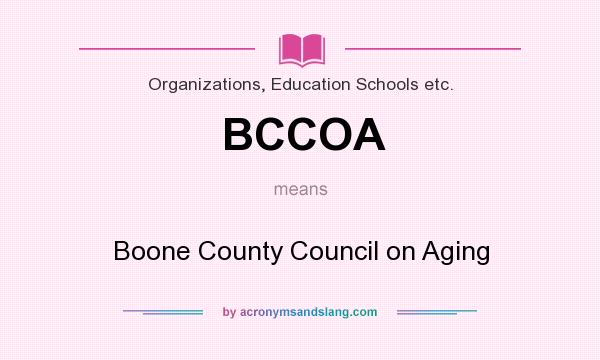 What does BCCOA mean? It stands for Boone County Council on Aging