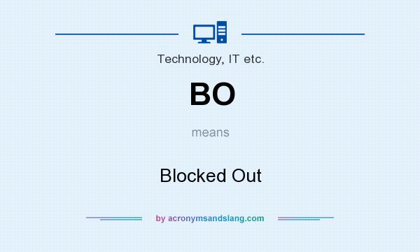What does BO mean? It stands for Blocked Out