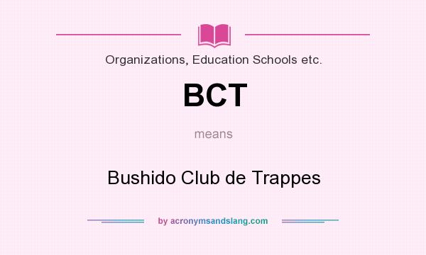 What does BCT mean? It stands for Bushido Club de Trappes
