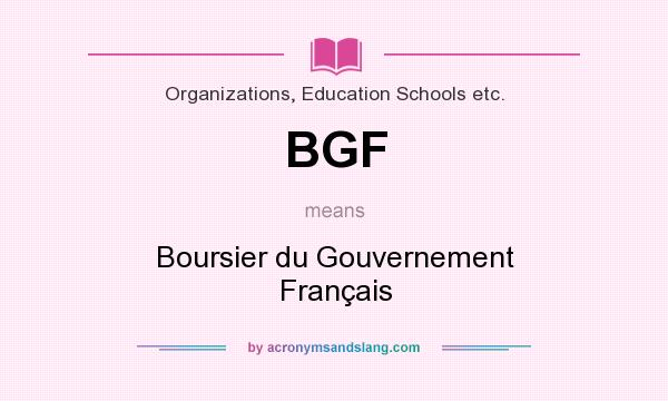 What does BGF mean? It stands for Boursier du Gouvernement Français