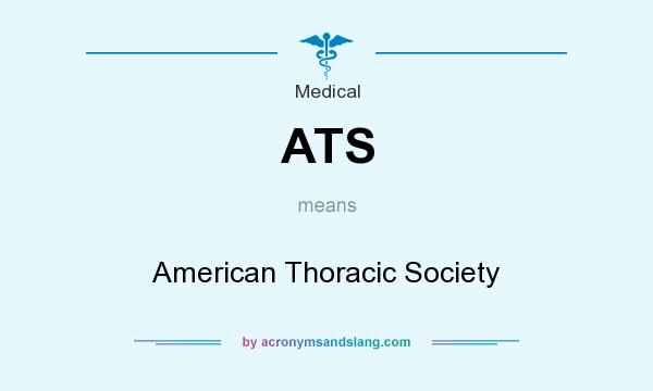 What does ATS mean? It stands for American Thoracic Society