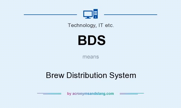 What does BDS mean? It stands for Brew Distribution System