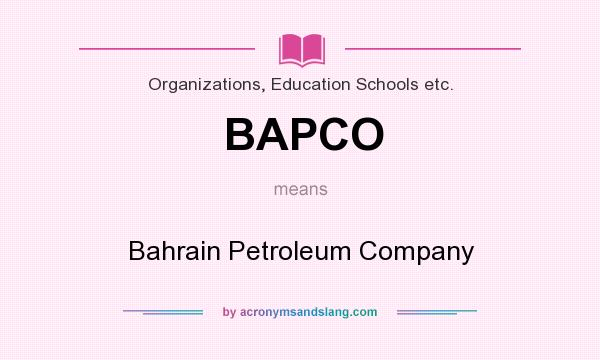 What does BAPCO mean? It stands for Bahrain Petroleum Company
