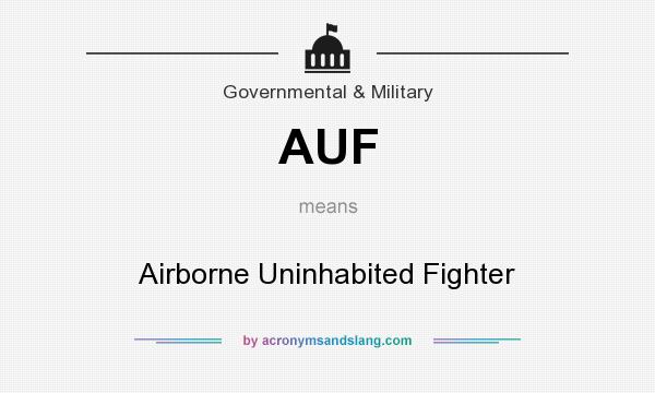 What does AUF mean? It stands for Airborne Uninhabited Fighter