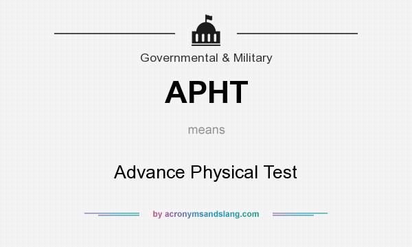 What does APHT mean? It stands for Advance Physical Test