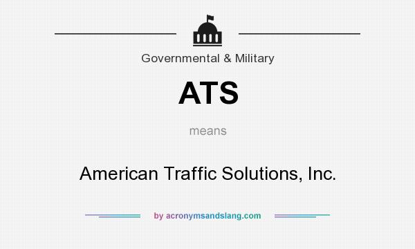 What does ATS mean? It stands for American Traffic Solutions, Inc.