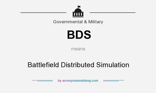 What does BDS mean? It stands for Battlefield Distributed Simulation