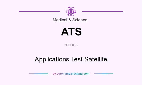 What does ATS mean? It stands for Applications Test Satellite